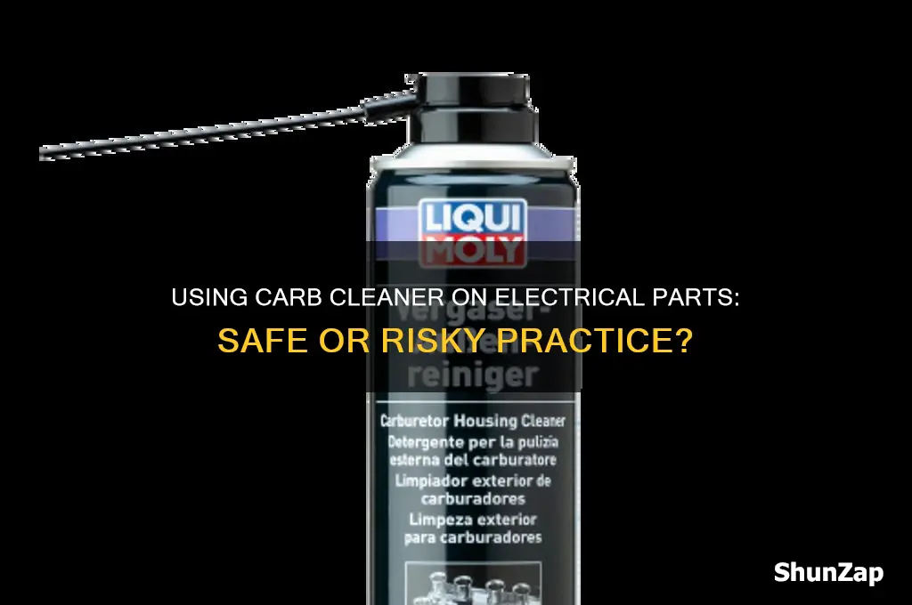can i use carb cleaner on electrical parts