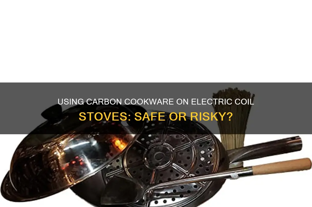 can i use carbon on an electric coil stove