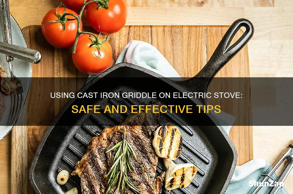 can i use cast iron griddle on electric stove