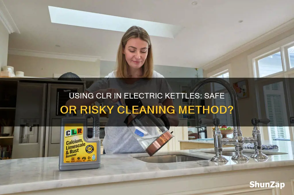 can i use clr in my electric kettle