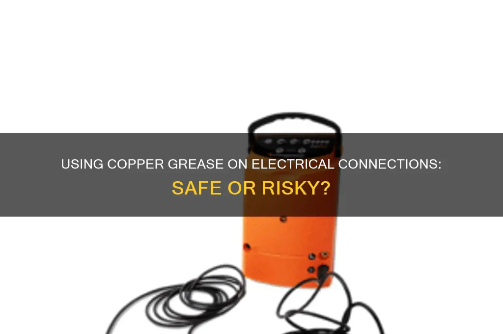 can i use copper grease on electrical connections