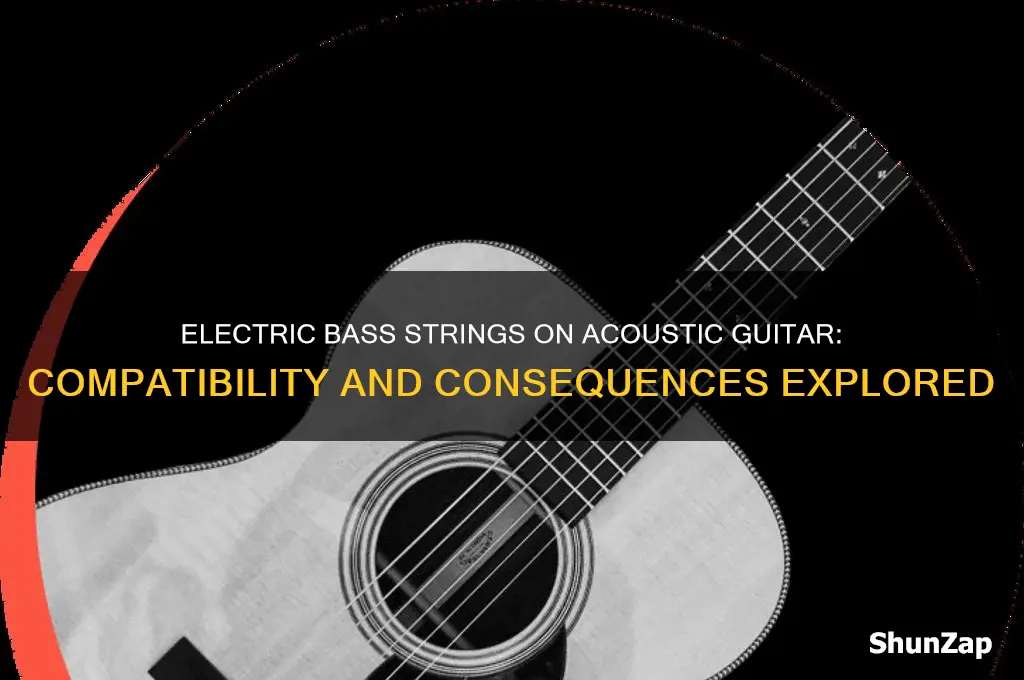 can i use electric bass string on acoustic guitar