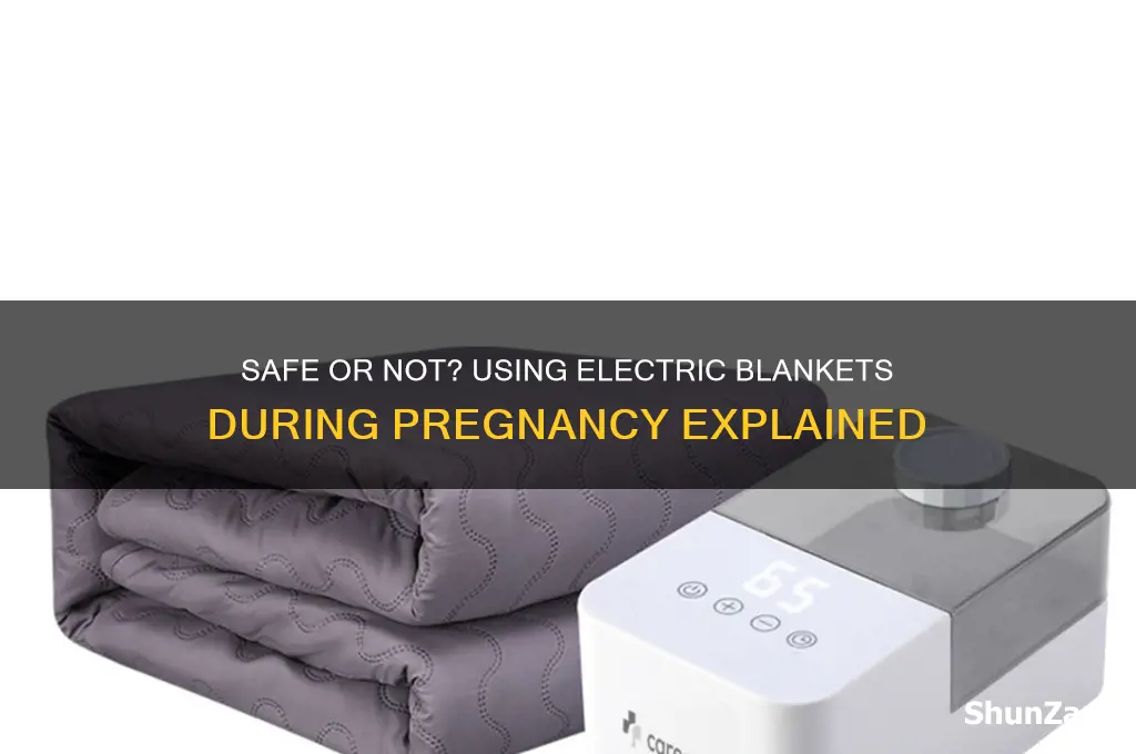 can i use electric blanket during pregnancy