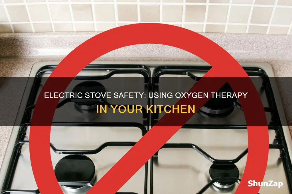 can i use electric cook stove while on oxygen