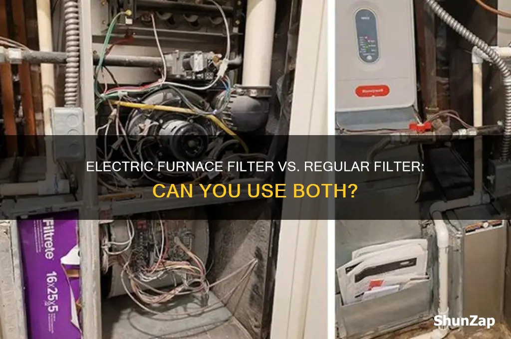 can i use electric furnace filter and regular filter both