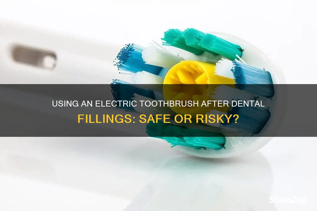 can i use electric toothbrush after filling
