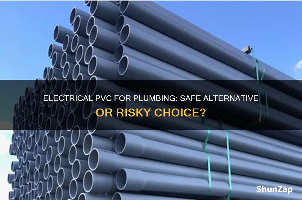 can i use electrical pvc for plumbing