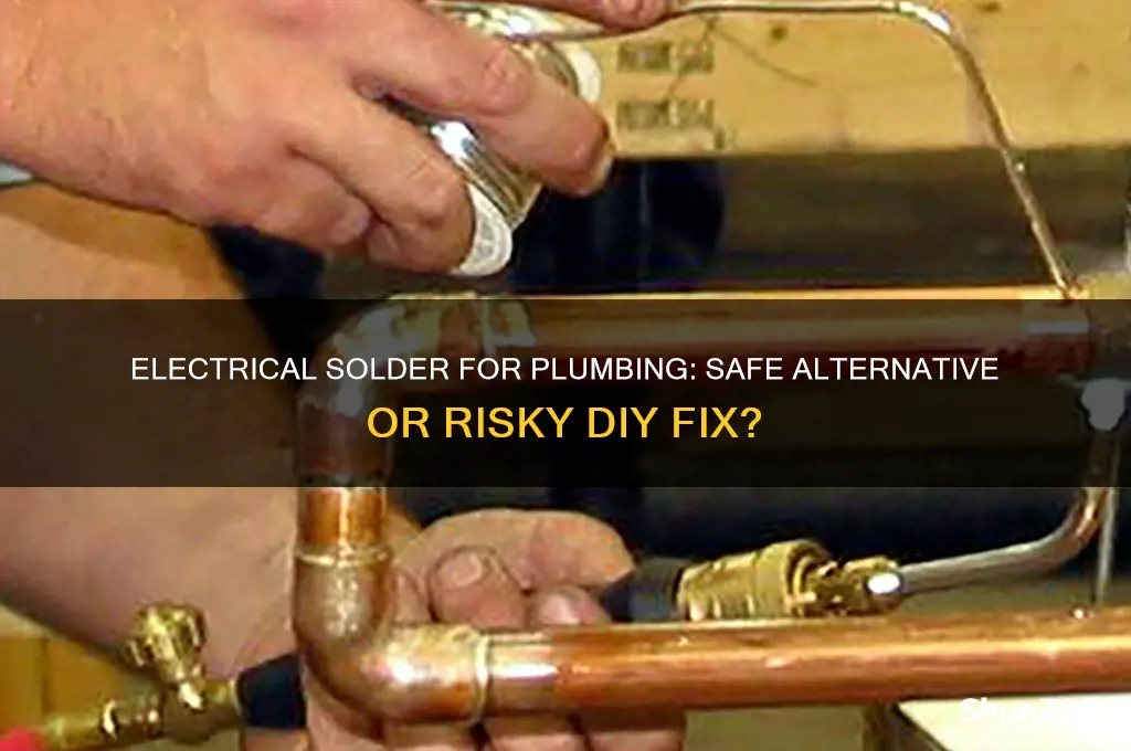 can i use electrical solder for plumbing