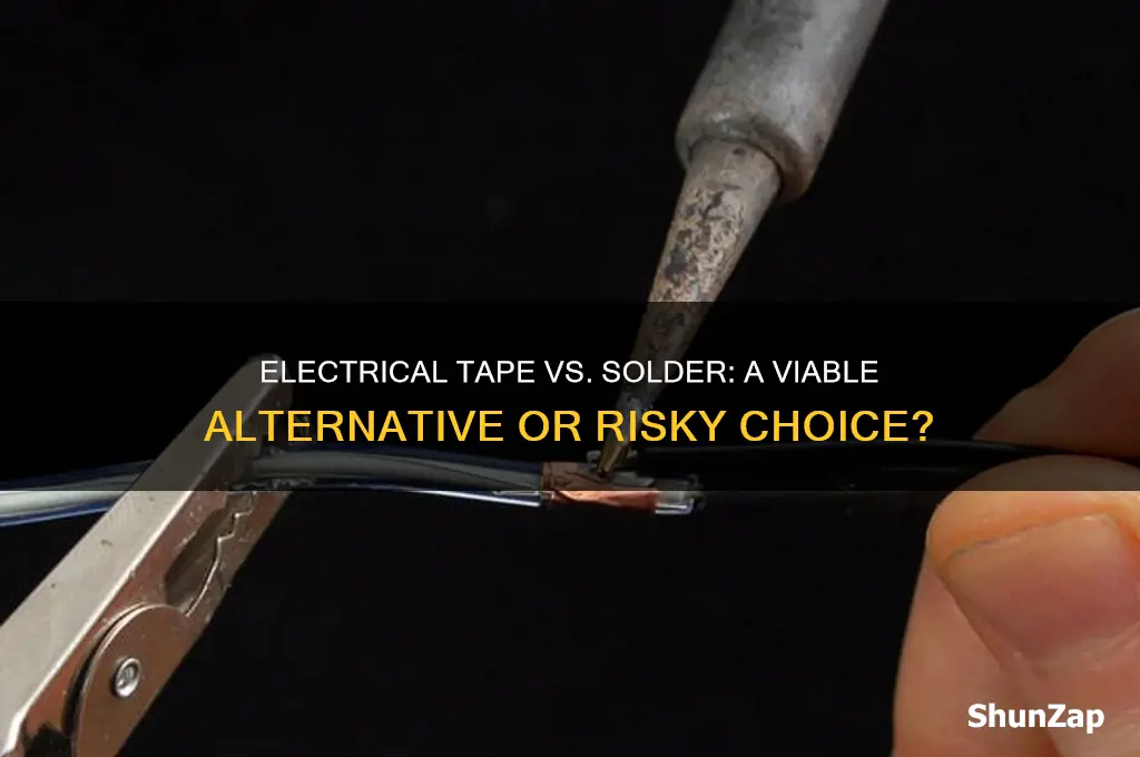 can i use electrical tape instead of solder