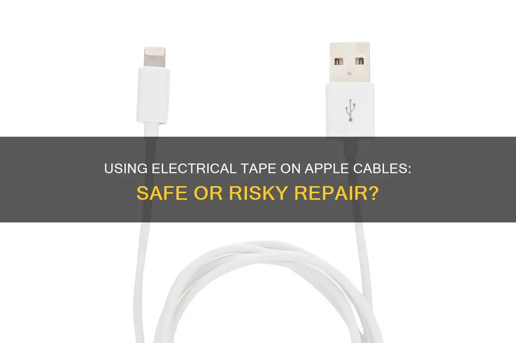 can i use electrical tape on apple cable