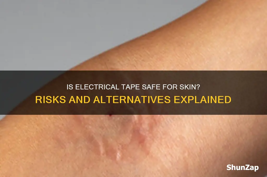 can i use electrical tape on my skin