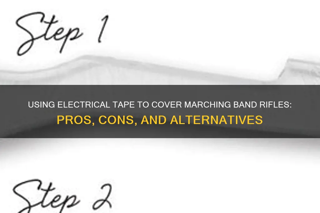 can i use electrical tape to cover marching band rifle