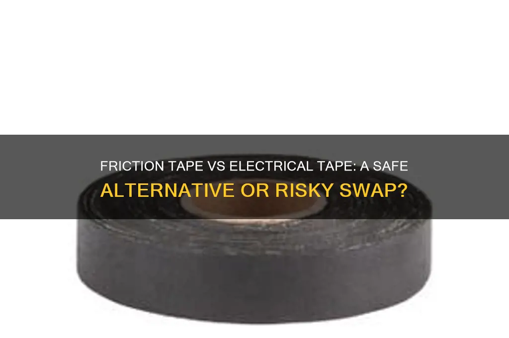 can i use friction tape instead of electrical tape