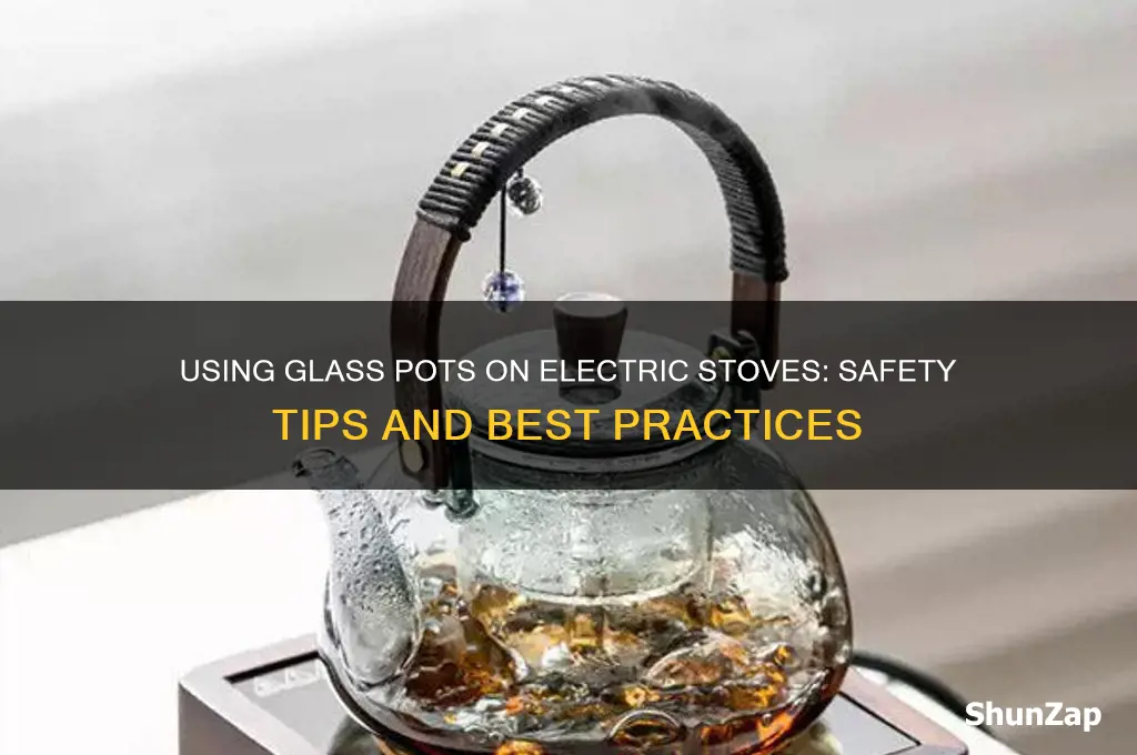 can i use glass pot on electric stove
