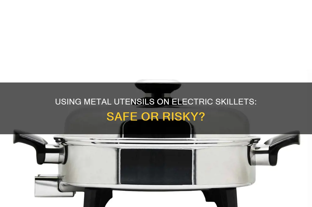can i use metal utensils on electric skillet