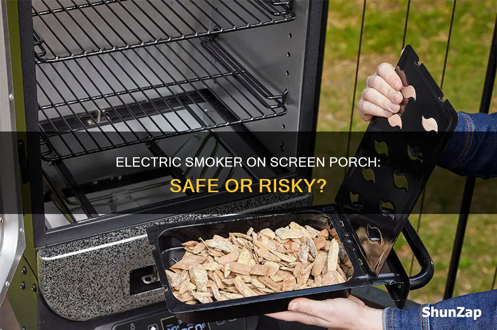 can i use my electric smoker on my screen porch