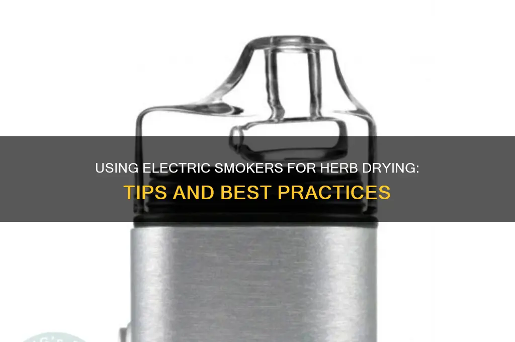 can i use my electric smoker to dry herbs