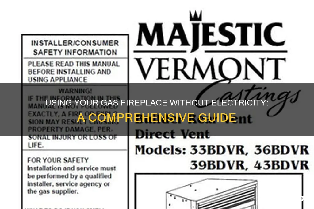 can i use my gas fireplace without electricity