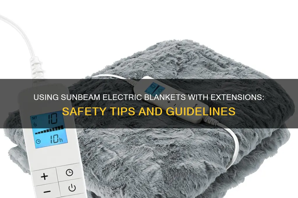 can i use my sunbeam electric blanket in an extension
