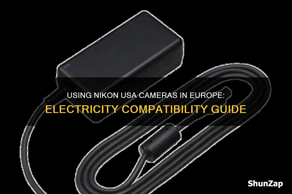 can i use nikon purchased in usa in europe electricity