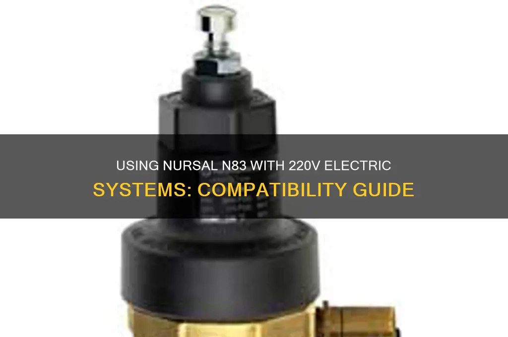 can i use nursal n83 with electric 220v