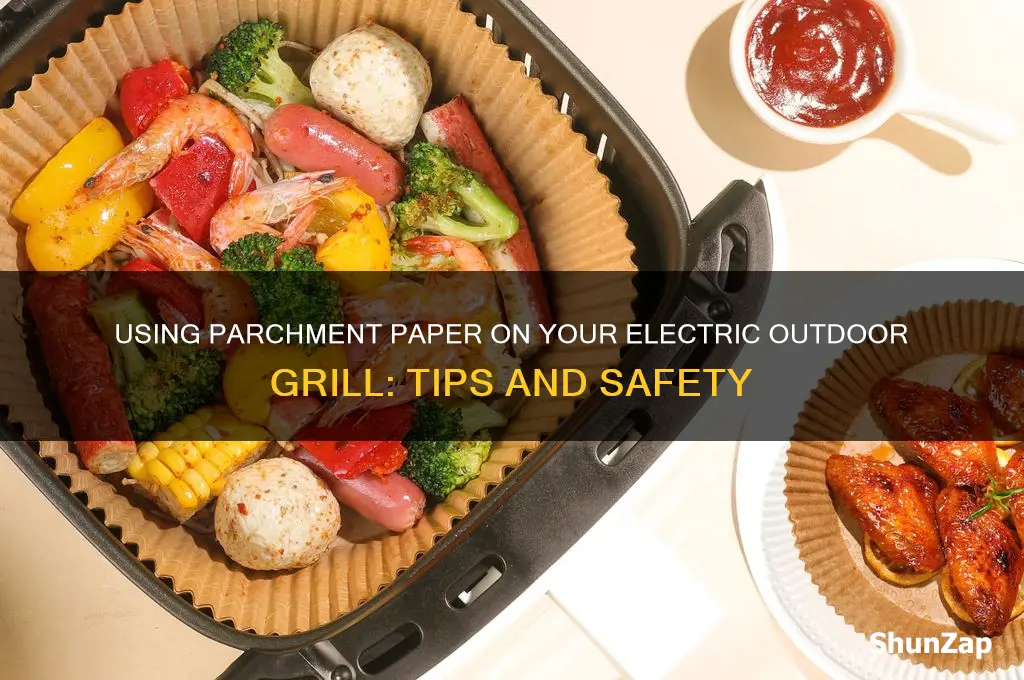 can i use parchment paper on my electric outdoor grill