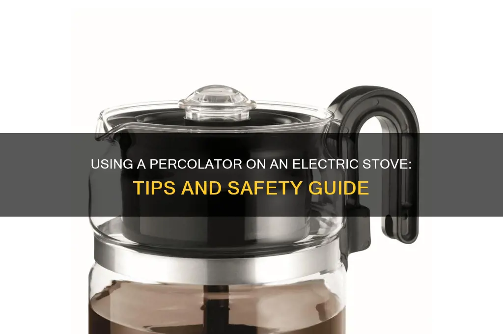 can i use percolator on electric stove