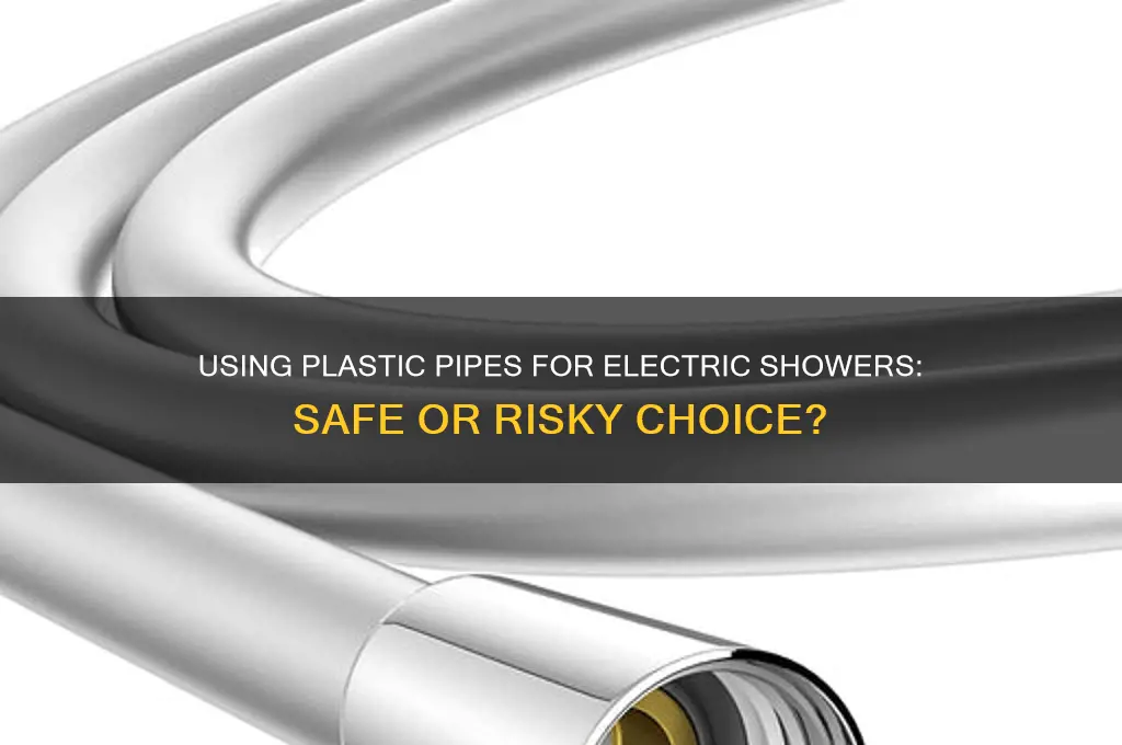 can i use plastic pipe for electric shower