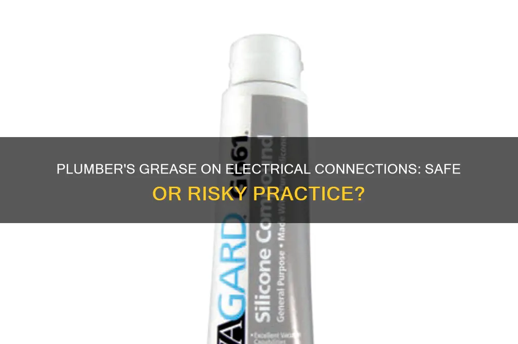 can i use plumbers grease on electrical connections
