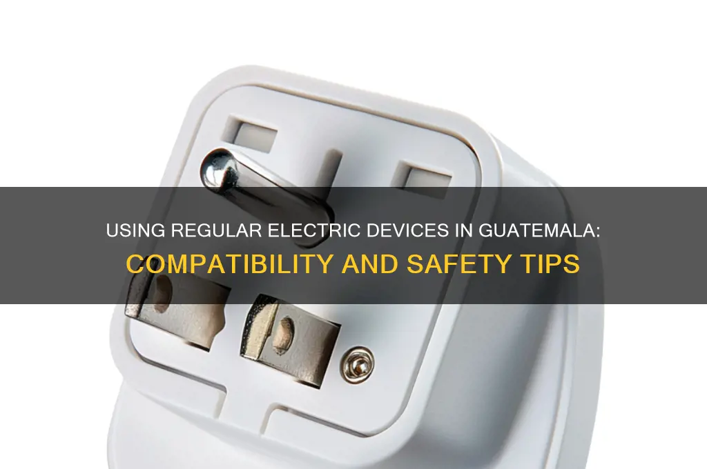 can i use regular electric device at guatemala