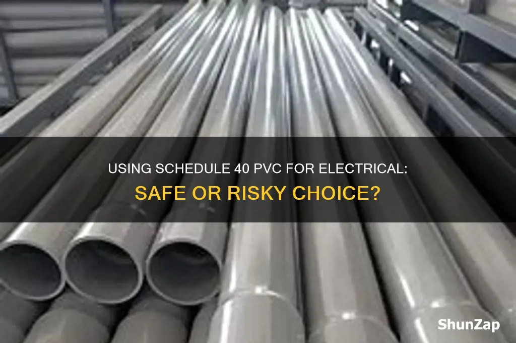 can i use schedule 40 pvc for electrical