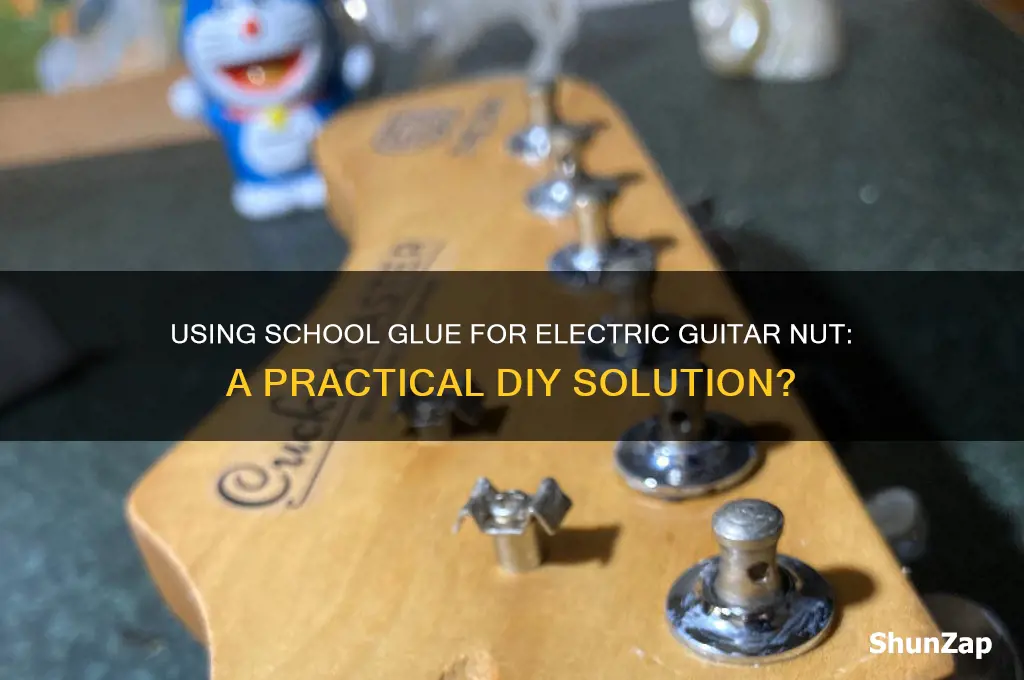 can i use school glue for electric guitar nut
