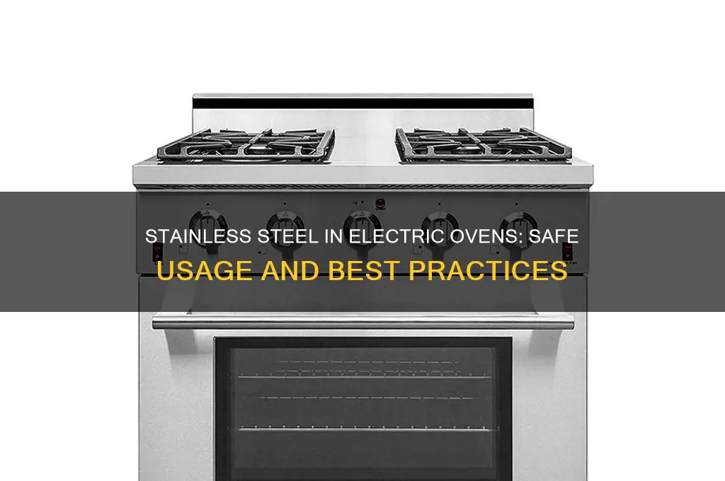 can i use stainless steel in electric oven