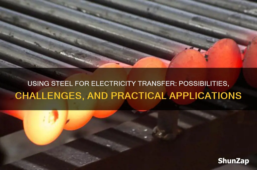 can i use steel to transfer electricity