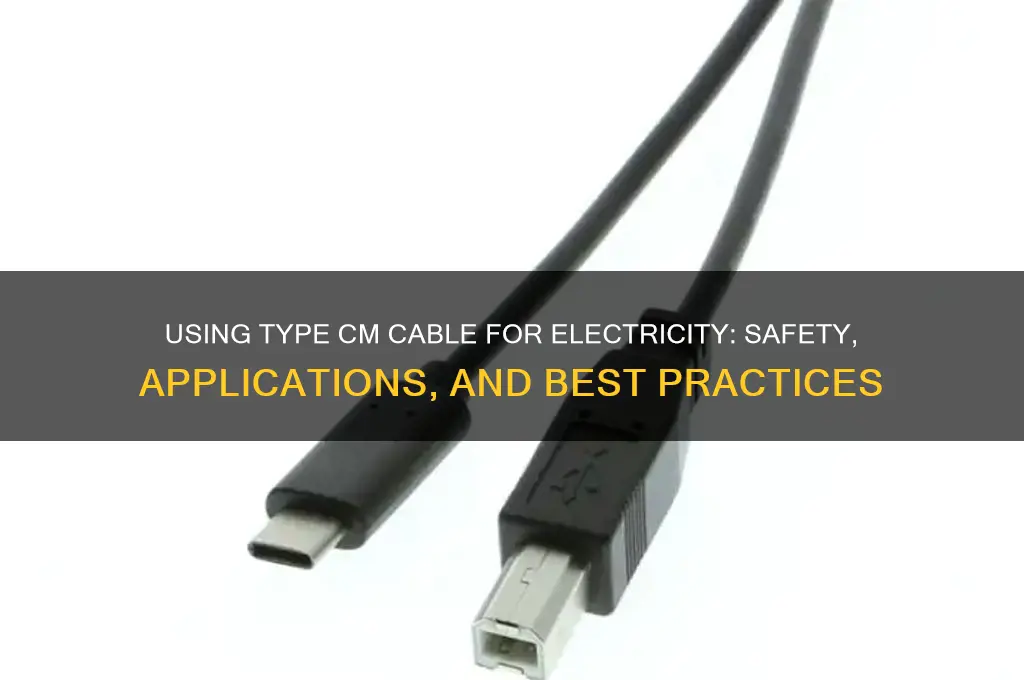 can i use type cm cable for electricity
