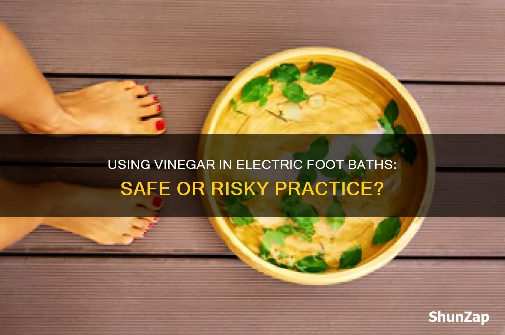 can i use vinegar in my electric foot bath