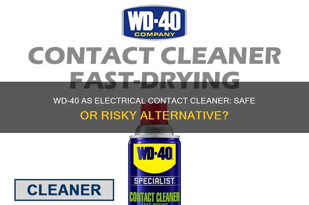can i use wd-40 as electrical contact cleaner
