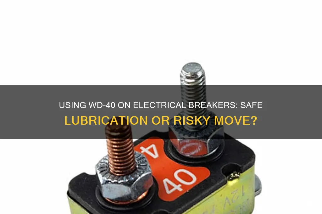can i use wd40 as lubricant on an electrical breaker