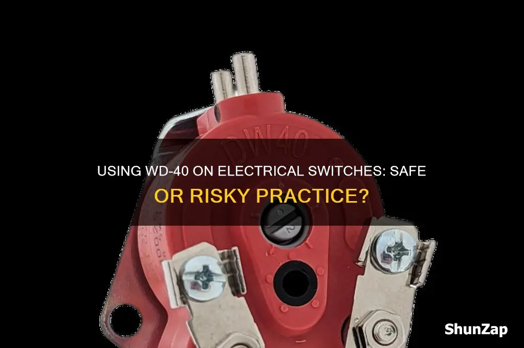 can i use wd40 on an electrical switch