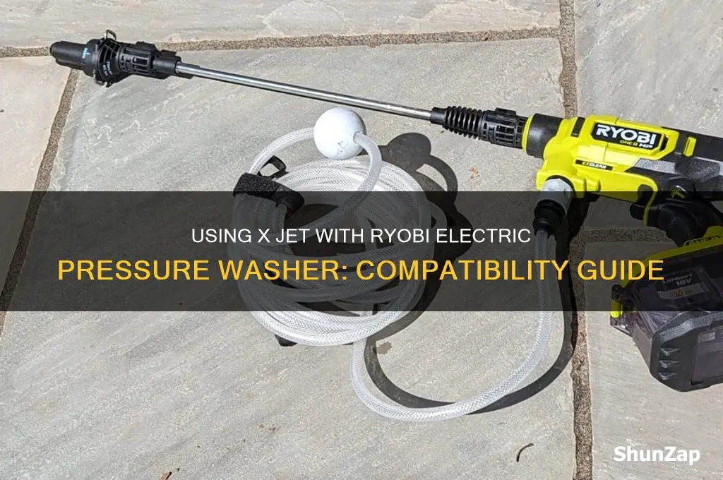 can i use x jet with ryobi electric pressure washer