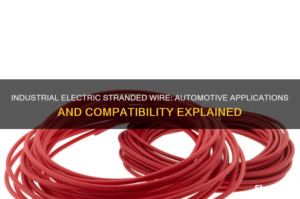 can industrial electric stranded wire be used for automotive
