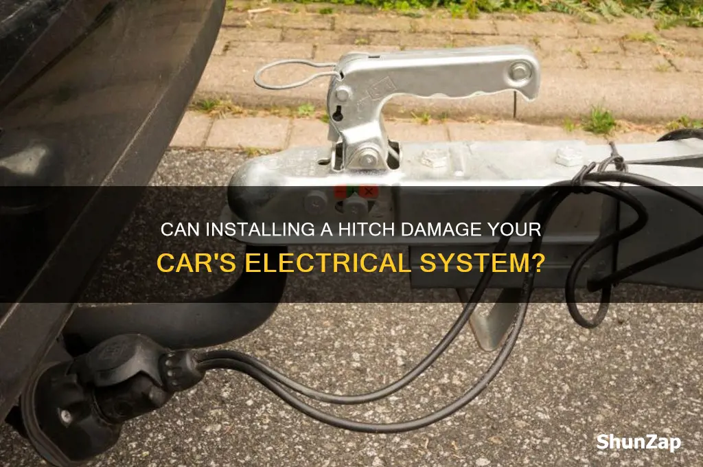 can installing a hitch ruin the cars electric