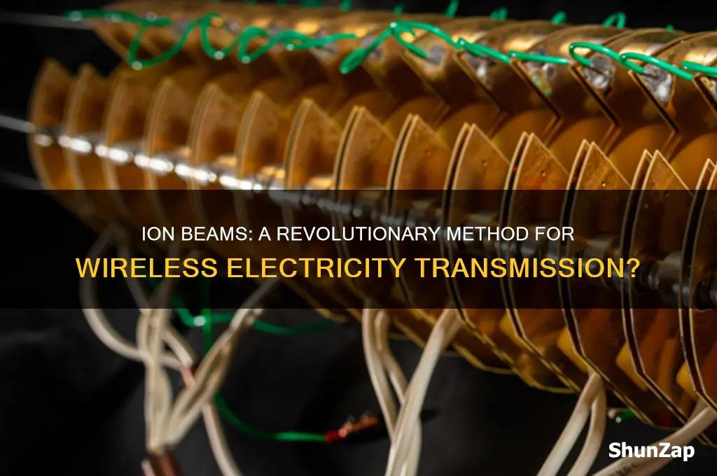 can ion beams be used to transmit electricity