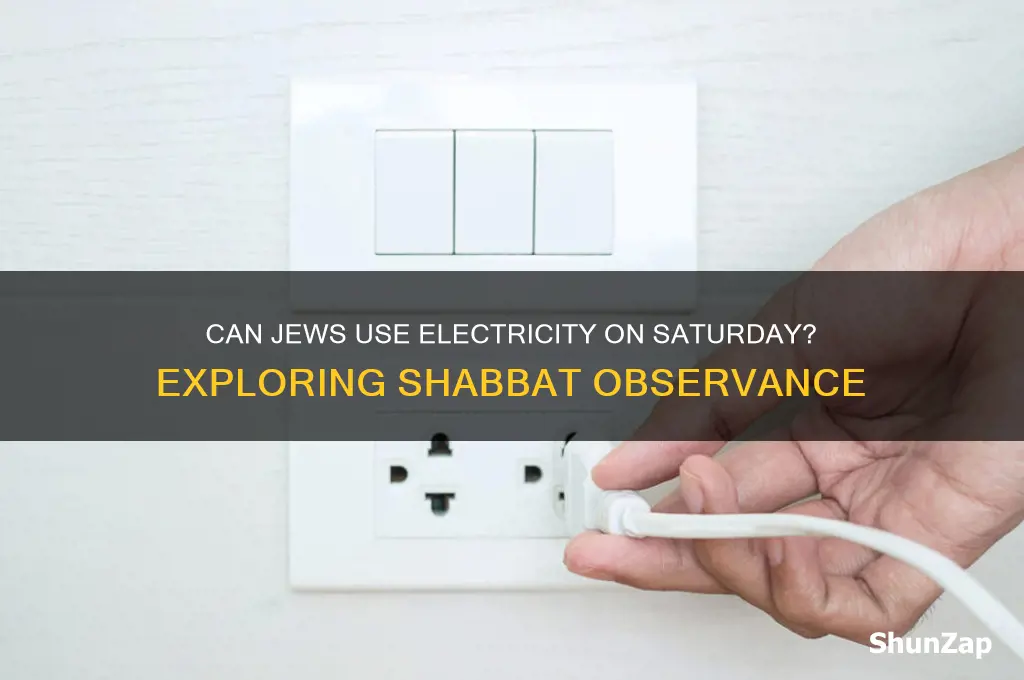 can jews use electricity on saturday