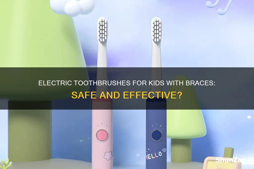 can kids with braces use electric toothbrush