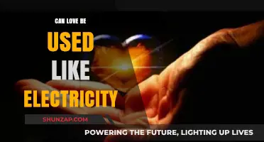 Can Love Power Our Lives Like Electricity Does?