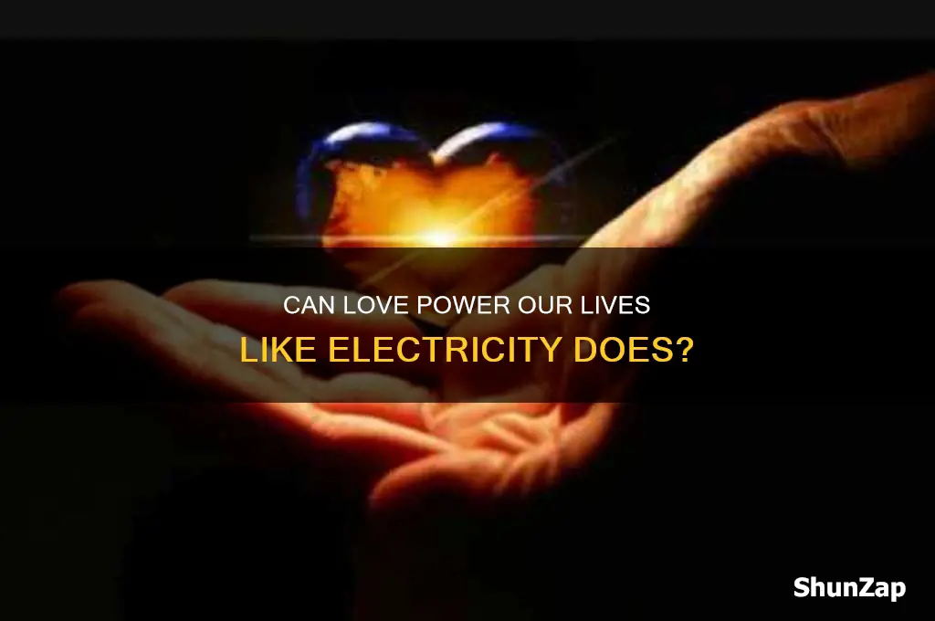 can love be used like electricity