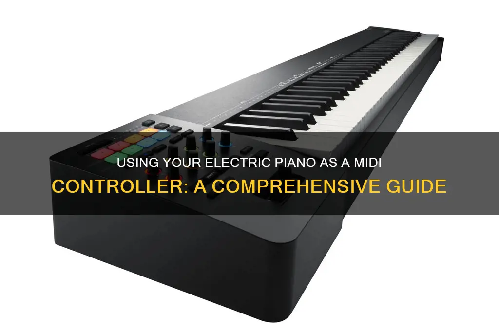 can my electric piano be used as a midi controller