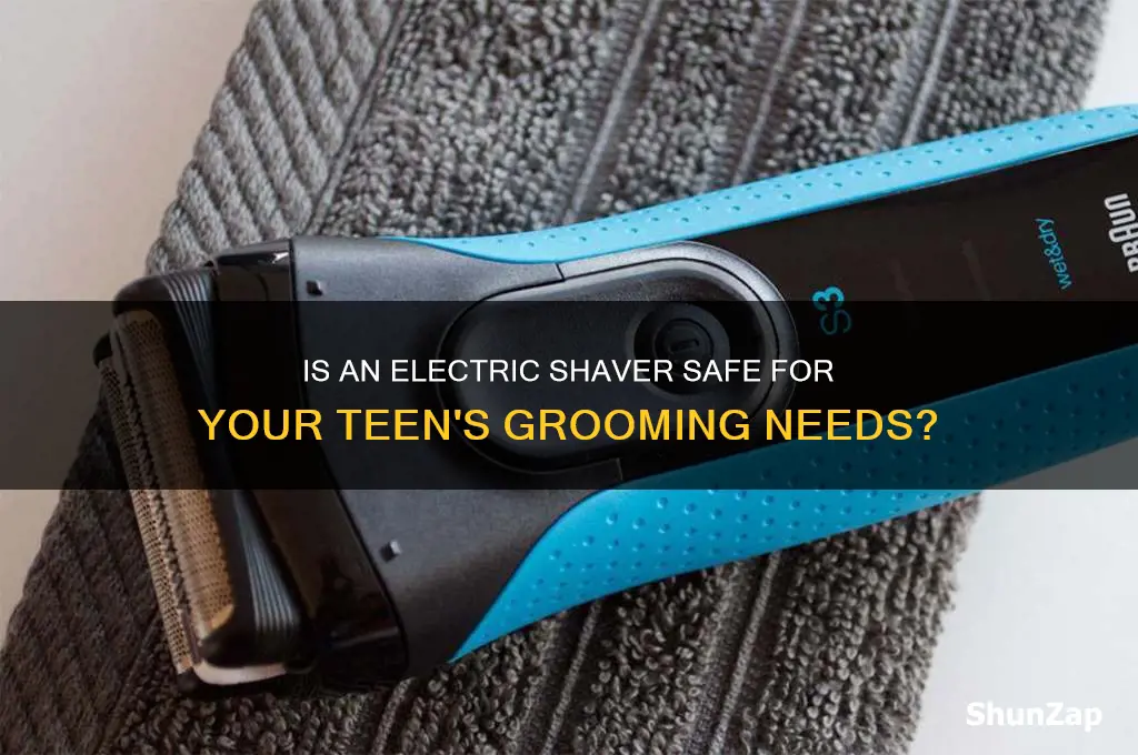 can my teen use an electric shaver