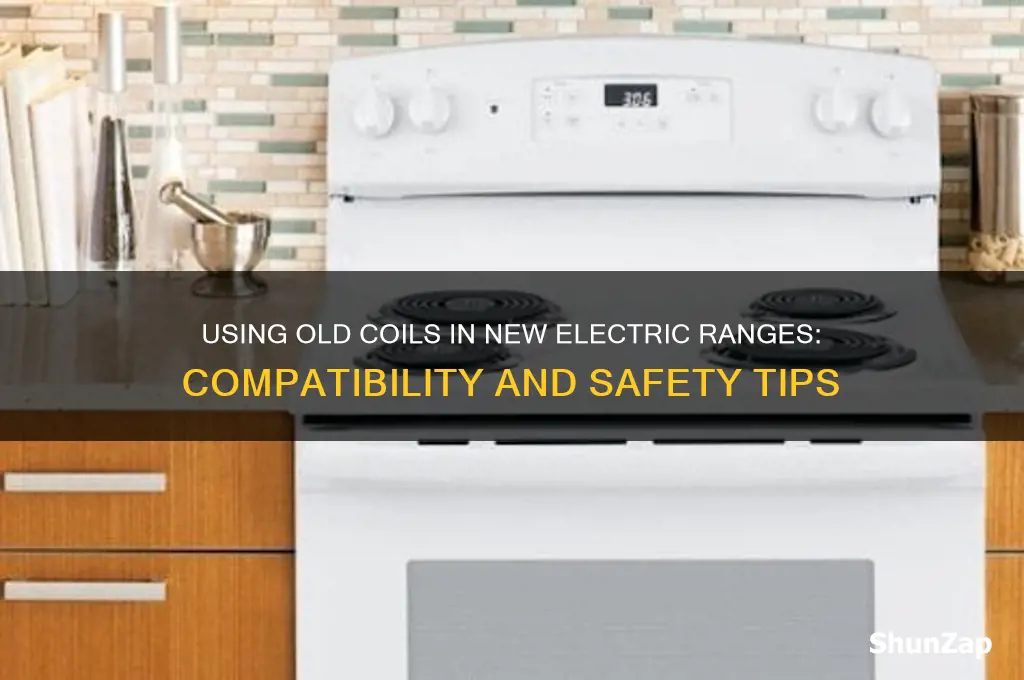 can old coils be used in new electric range